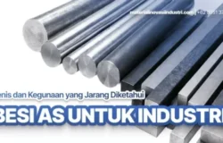 Besi AS untuk Industri: Jenis dan Kegunaan yang Jarang Diketahui